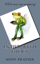 In Bed with Frogs