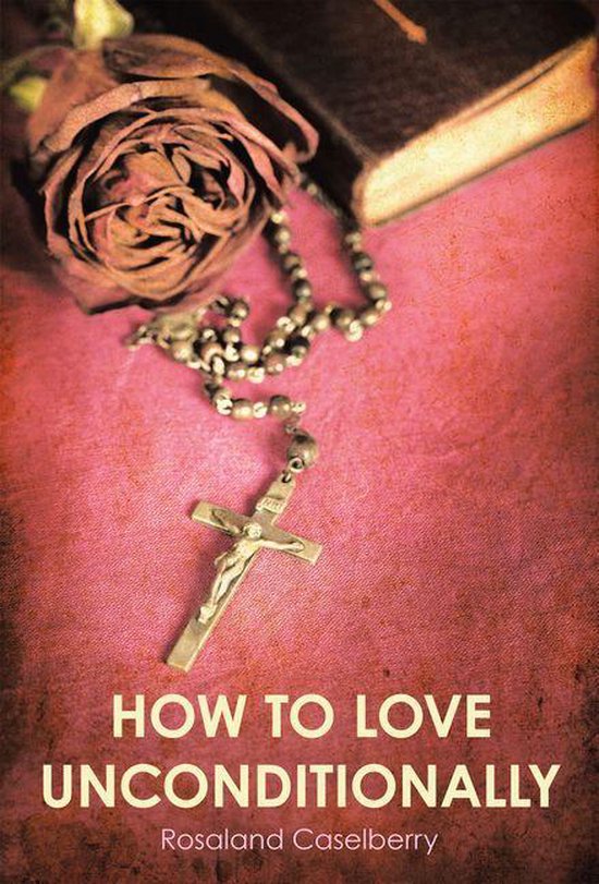 How to Love Unconditionally - cover