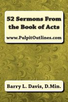 Pulpit Outlines- 52 Sermons From the Book of Acts