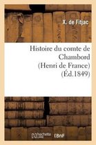 Histoire Du Comte de Chambord (Henri de France)