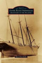 Images of America (Arcadia Publishing)- Outer Banks Shipwrecks