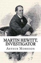 Martin Hewitt, Investigator