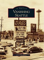 Images of America - Vanishing Seattle