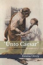 unto Caesar