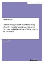 Untersuchungen zur Charakterisierung schneller Denaturierungskinetiken von Enzymen im Zeitbereich von Millisekunden bis Sekunden