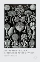 Metaphysics From A Biological Point Of View