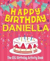 Happy Birthday Daniella - The Big Birthday Activity Book