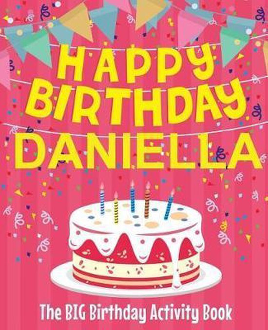 Happy Birthday Daniella - The Big Birthday Activity Book - cover