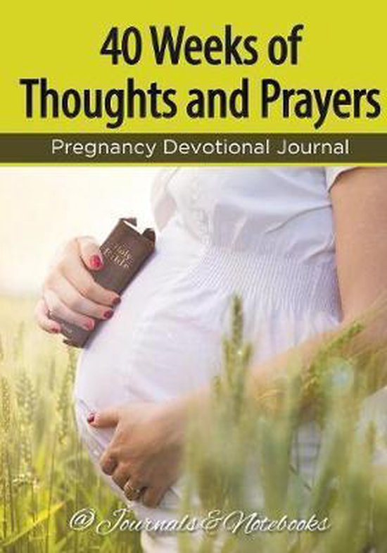 40 Weeks of Thoughts and Prayers - Pregnancy Devotional Jour ... - cover