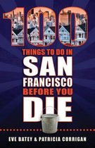 100 Things to Do in San Francisco Before You Die