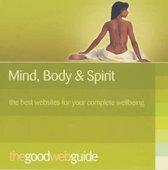 The Good Web Guide to Mind, Body, Spirit