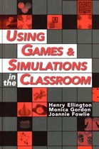Using Games and Simulations in the Classroom: A Practical Guide for Teachers