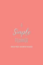 A Simple Planner Undated Weekly and Monthly Organizer