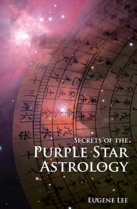 Secrets of the Purple Star Astrology, Eugene Lee | 9781456302306 ...