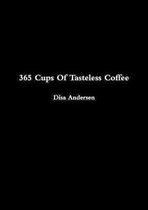 365 Cups Of Tasteless Coffee