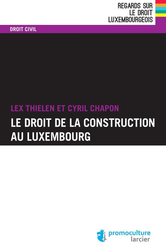 Regards sur le droit luxembourgeois - Le droit de la constru ... - cover