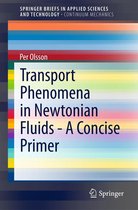 SpringerBriefs in Applied Sciences and Technology - Transport Phenomena in Newtonian Fluids - A Concise Primer