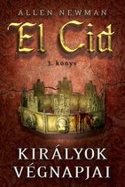 El Cid-trilógia 3 - Királyok végnapjai