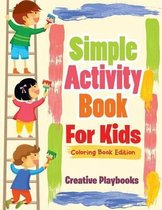 Simple Activity Book For Kids Coloring Book Edition