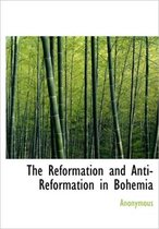 The Reformation and Anti-Reformation in Bohemia