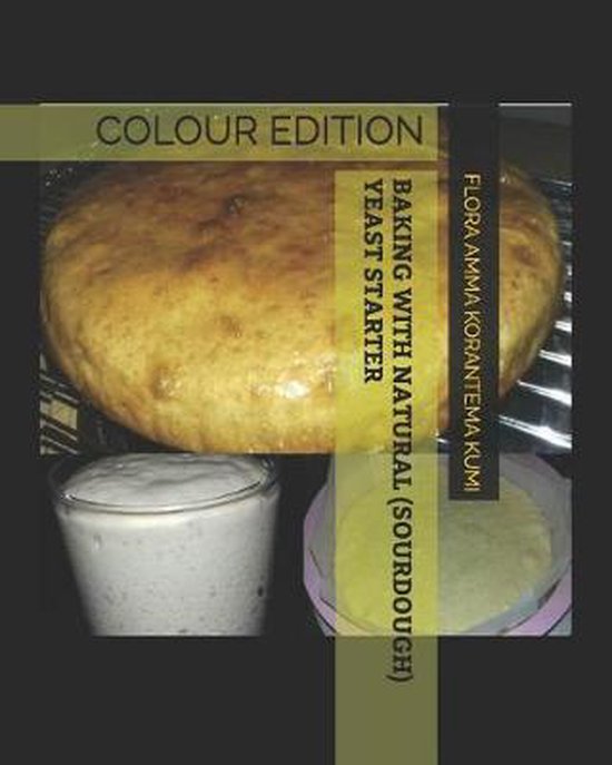 Baking with Natural (Sourdough) Yeast Starter - cover