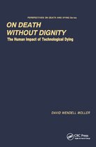 Perspectives on Death and Dying - On Death without Dignity