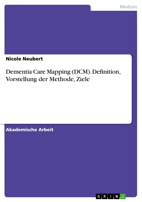 Dementia Care Mapping (DCM). Definition, Vorstellung der Met ... - cover