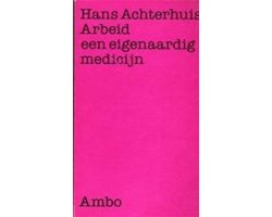 Arbeid, een eigenaardig medicijn