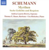 Thomas E. Bauer, Uta Hielscher, Andrea Lauren Brown - Schumann: Myrthen, Sechs Gediichte Und Requiem (CD)