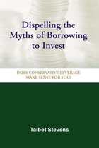 Dispelling the Myths of Borrowing to Invest