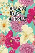 you Got This - Ketones