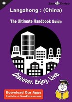 Ultimate Handbook Guide to Langzhong : (China) Travel Guide
