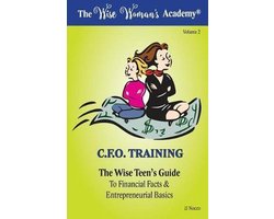 The Wise Teen's Guide to Financial Facts & Entrepreneurial Basics