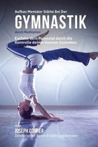 Aufbau Mentaler Starke Bei Der Gymnastik Durch Meditation