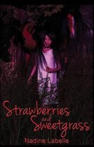 Strawberries and Sweetgrass