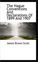 The Hague Conventions and Declarations of 1899 and 1907