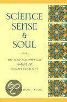 Science, Sense & Soul