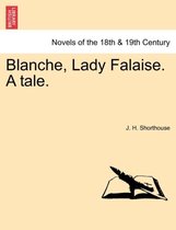 Blanche, Lady Falaise. a Tale.
