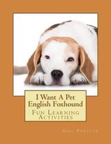 I Want a Pet English Foxhound