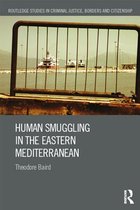 Routledge Studies in Criminal Justice, Borders and Citizenship - Human Smuggling in the Eastern Mediterranean