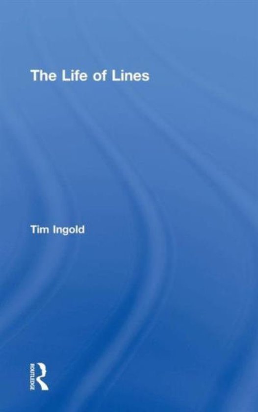 The Life of Lines | 9780415576857 | Tim Ingold | Boeken | bol