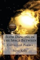 Slow Dancing in the Space Between