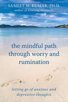 The Mindful Path through Worry and Rumination