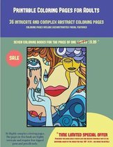 Printable Coloring Pages for Adults (36 intricate and complex abstract coloring pages): 36 intricate and complex abstract coloring pages: This book has 36 abstract coloring pages t