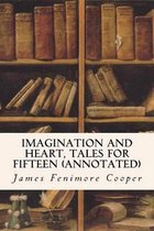Imagination and Heart, Tales for Fifteen (annotated)