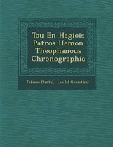 Tou En Hagiois Patros Hemon Theophanous Chronographia