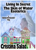 Living In Secret/The Skin of Water/Esoterica Series Combo