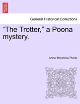 The Trotter, a Poona Mystery.
