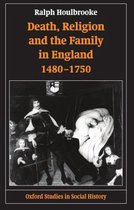Death, Religion And The Family In England, 1480-1750