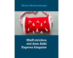 Stricken mit dem Addi Express 1 - Muff stricken mit dem Addi Express kingsize